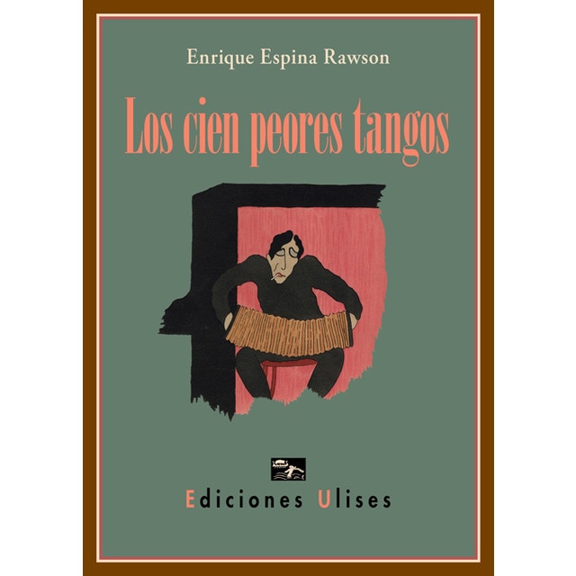 Los cien peores tangos (Tapa blanda)