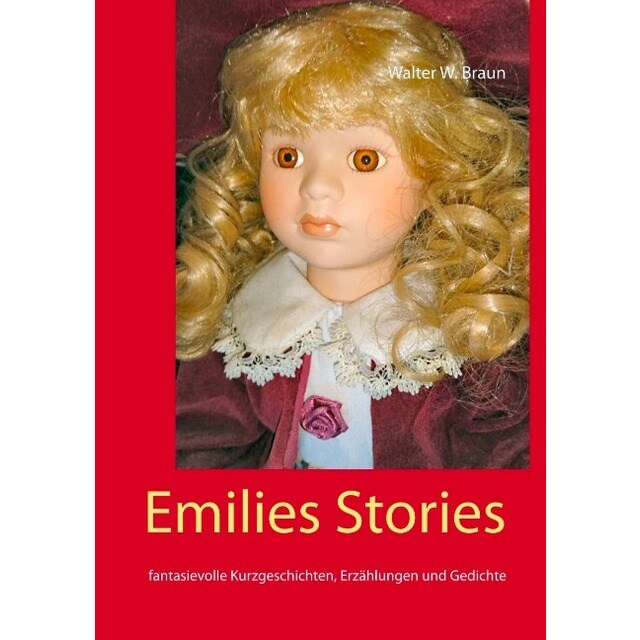 Emilies stories: Fantasievolle kurzgeschichten, erzählungen und gedichte (Tapa blanda)