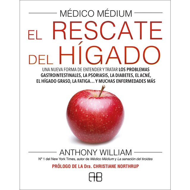 Médico médium. El rescate del hígado: una nueva forma de entender y tratar los problemas gastrointestinales, la psoriasis, la diabetes, el (Tapa dura)