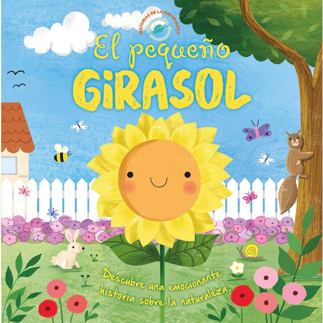 Historias de la naturaleza el pequeño girasol