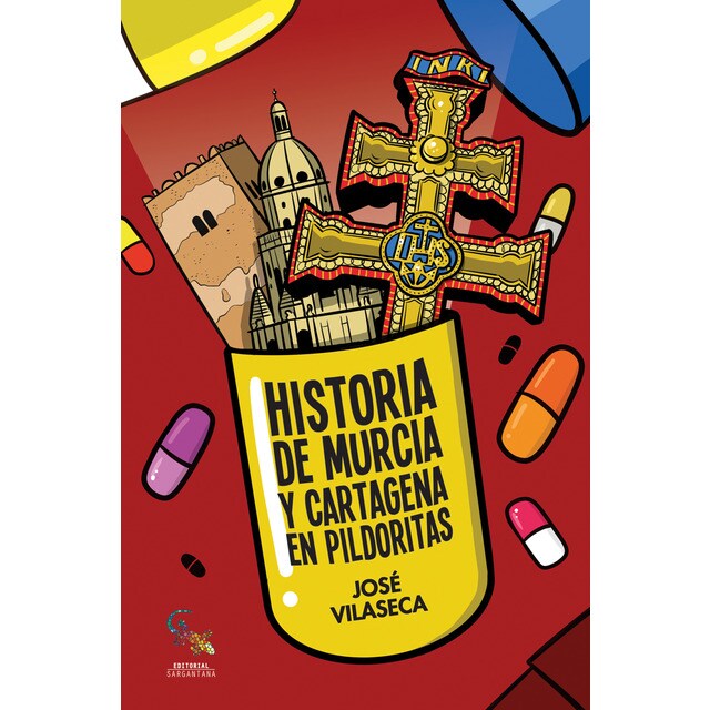 Historia de murcia y cartagena en pildoritas (Tapa blanda)