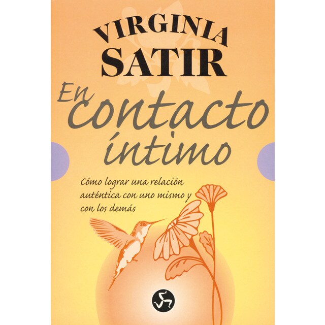 En contacto íntimo: Cómo lograr una relación auténtica con uno mismo y con los demás (Tapa blanda)