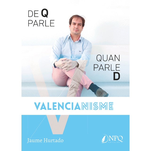 De q parle quan parle de valencianisme (Tapa blanda)