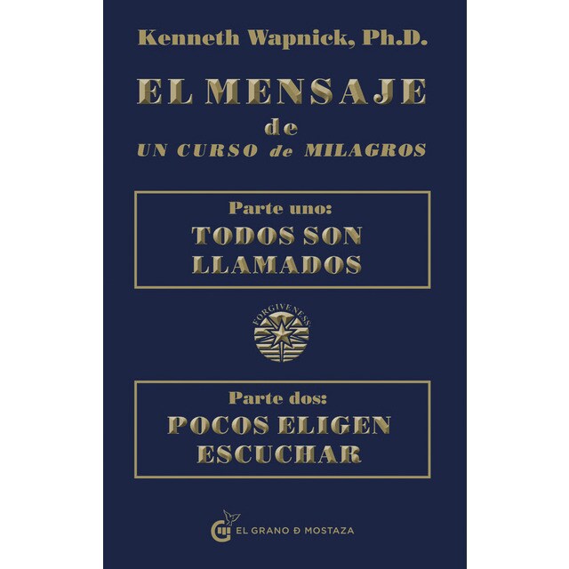 Mensaje de un curso de milagros: Parte uno: todos son llamados. Parte dos: pocos eligen escuchar