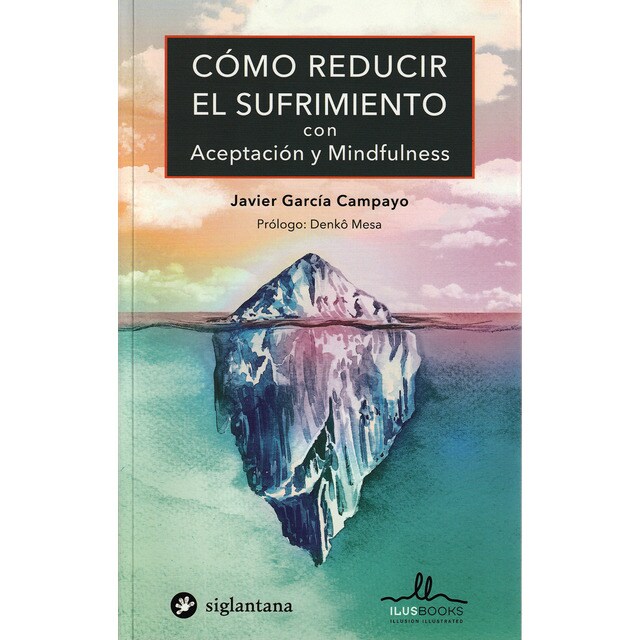 Como reducir el sufrimiento con aceptacion y mindfulness (Tapa blanda)