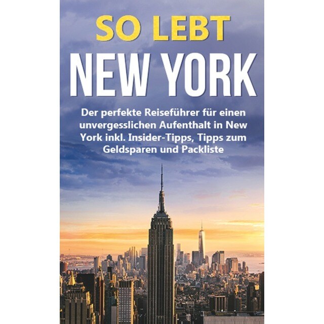 So lebt New York: Der perfekte Reiseführer für einen unvergesslichen Aufenthalt (Tapa blanda)