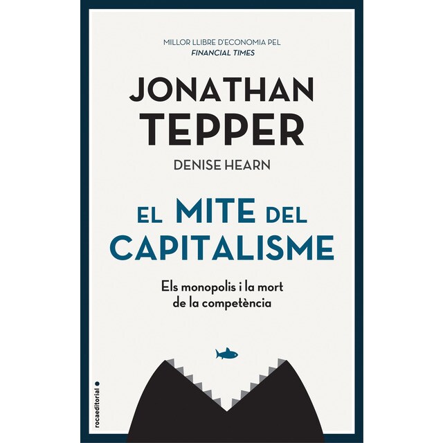 El mite del capitalisme: Els monopolis i la mort de la competència (Tapa blanda)