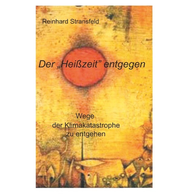 Der "heißzeit" entgegen: Wege der klimakatastrophe zu entgehen (Tapa blanda)