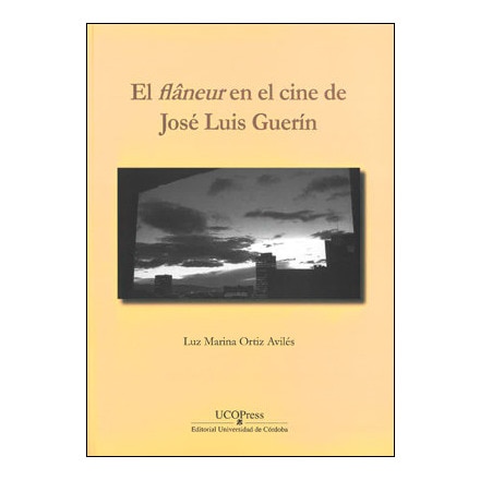 El flâneur en el cine de José Luis Guerín