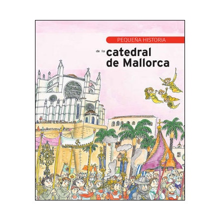 Pequeña historia de la catedral de Mallorca