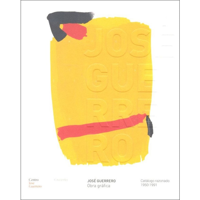 José guerrero. Obra gráfica: Catálogo razonado. 1950-1991 (Tapa blanda)