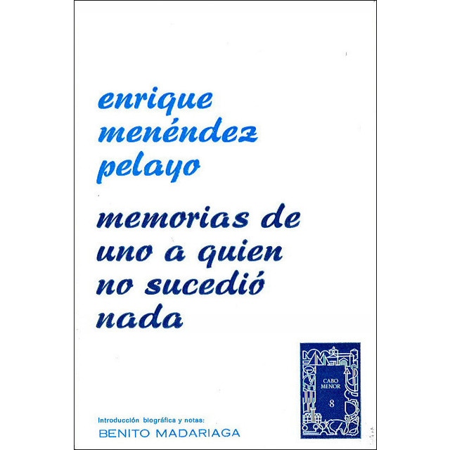 Memorias de uno a quien no sucedio nada