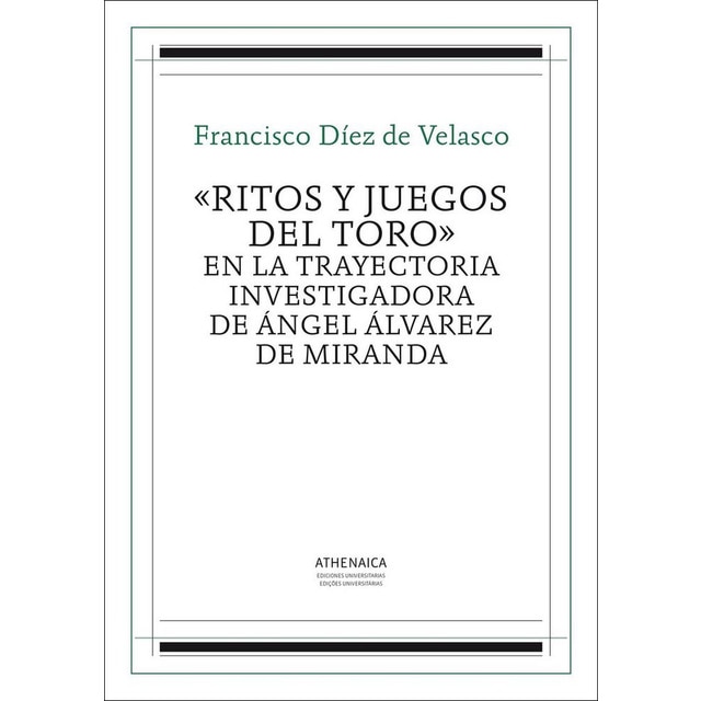 «ritos y juegos del toro» en la trayectoria investigadora de ángel álvarez de miranda