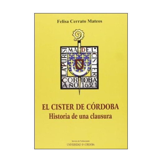 El cister de córdoba. Historia de una clausura