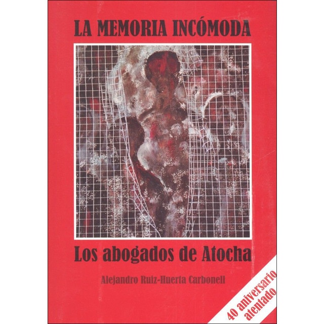 La memoria incómoda: los abogados de atocha (Tapa blanda)