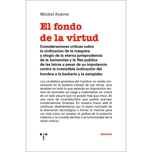El fondo de la virtud: Consideraciones criticas sobre la civilización de la máquina y elogio de la eterna jurisprudencia de la hum (Tapa blanda)