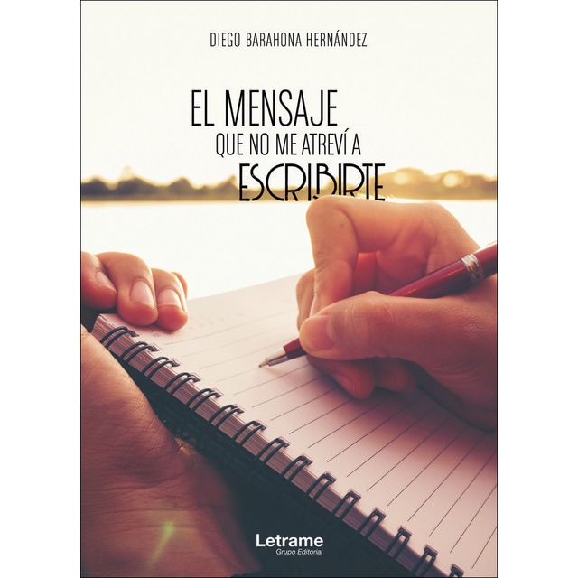 El mensaje que no me atreví a escribirte