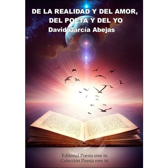 De la realidad y del amor, del poeta y del yo (Tapa blanda)