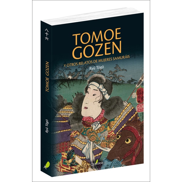 Tomoe gozen y otros relatos de mujeres samur?ái (Tapa blanda)