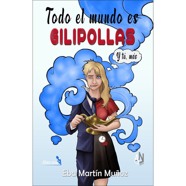 Todo el mundo es gilipollas: Y tú, más (Tapa blanda)