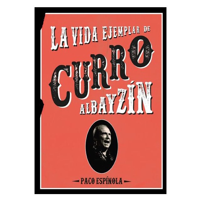 La vida ejemplar de curro albayzín (Tapa blanda)