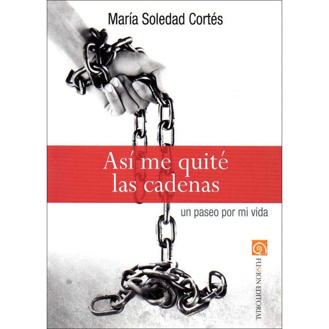 Asi me quite las cadenas. Un paseo por mi vida (ru