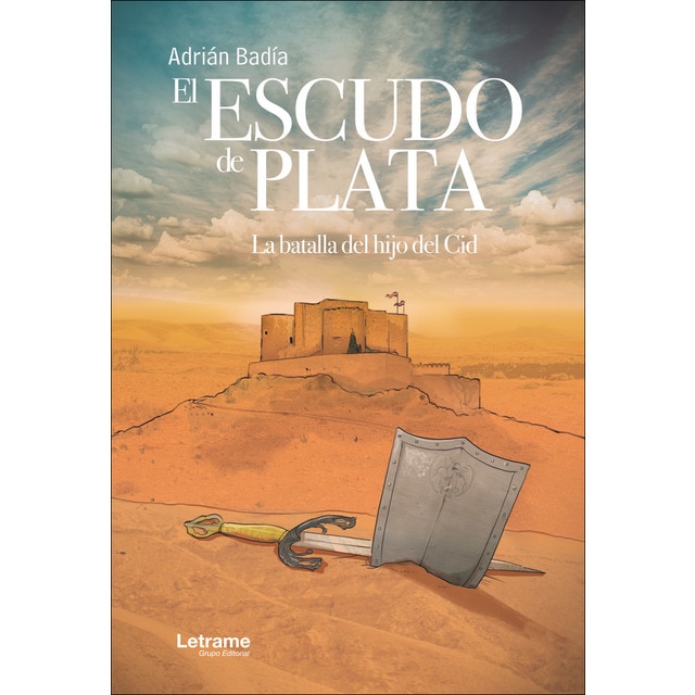 El escudo de plata. La batalla del hijo del cid (Tapa blanda)