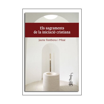 Els sagraments de la iniciació cristiana