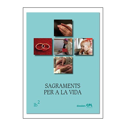 Sagraments per a la vida: Litúrgia Bàsica 2