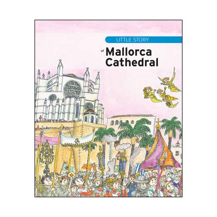 Little Story of Mallorca Cathedral
