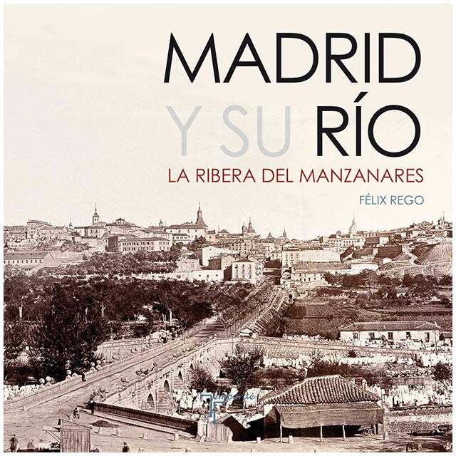 Madrid y su río