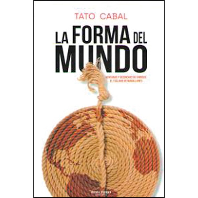 La forma del mundo: Venturas y desdichas de Enrique, el esclavo de Magallanes (Tapa blanda)