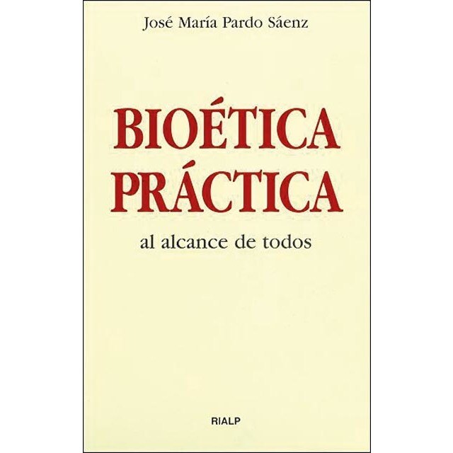 Bioética práctica al alcance de todos
