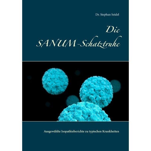 Die sanum-schatztruhe: Ausgewählte isopathieberichte zu typischen krankheiten (Tapa blanda)