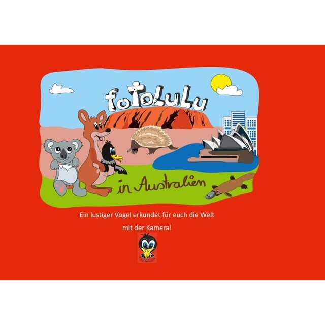 Fotolulu in australien: Ein lustiger vogel erkundet für euch die welt mit der kamera! (Tapa dura)