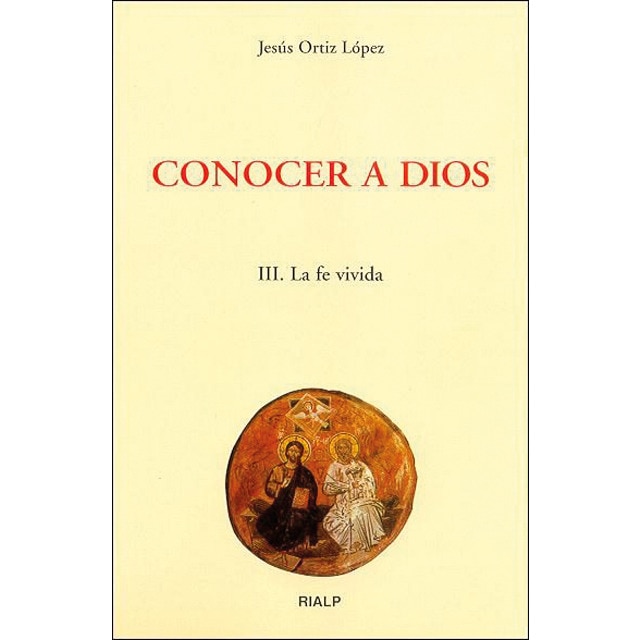 Conocer a dios. Iii. La fe vivida (Tapa blanda)