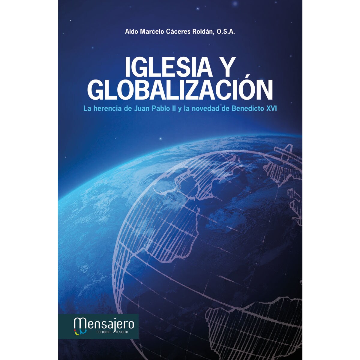 Iglesia y globalización: La herencia de juan pablo ii y la novedad de benedicto xvi