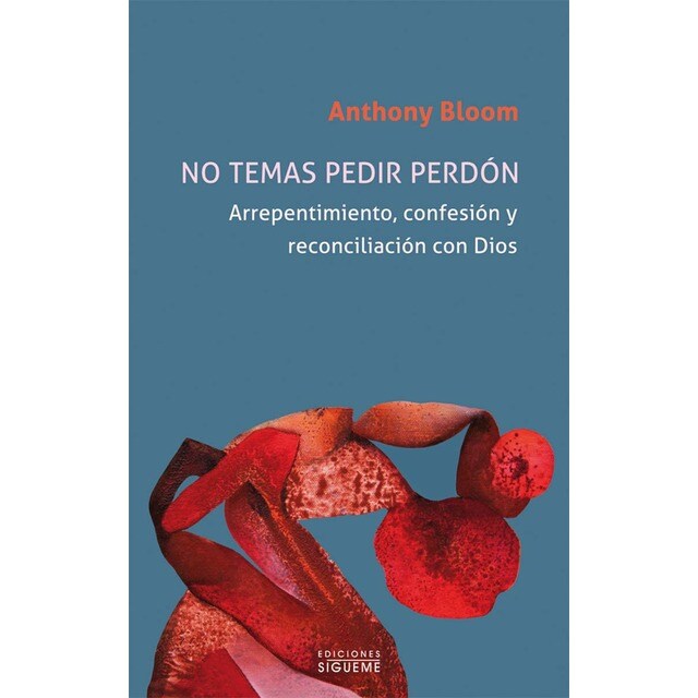 No temas pedir perdón: Arrepentimiento, confesión y reconciliación con dios (Tapa blanda)