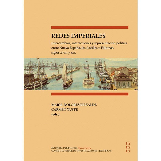 Redes imperiales : intercambios, interacciones y representación política entre nueva españa, las antillas y filipinas, siglos xvii (Tapa blanda)