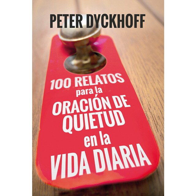 100 relatos para la oración de quietud en la vida diaria (Tapa blanda)