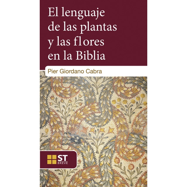 El lenguaje de las plantas y las flores en la biblia (Tapa blanda)