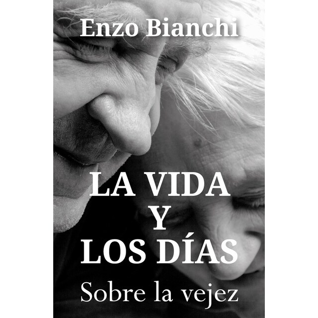 La vida y los días: Sobre la vejez (Tapa blanda)