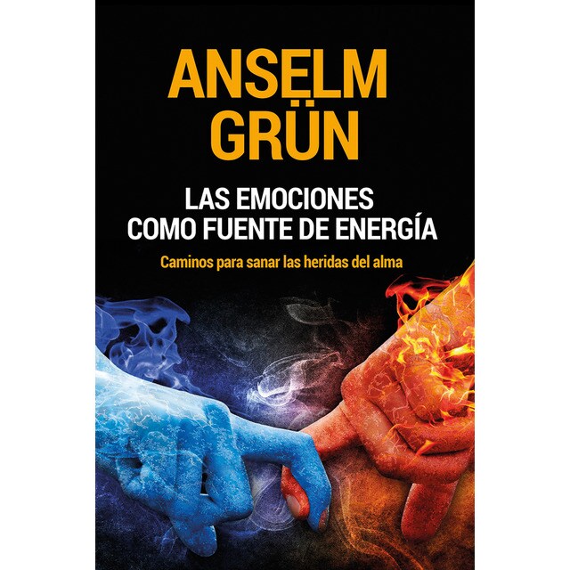 Las emociones como fuente de energía: Caminos para sanar las heridas del alma (Tapa blanda)