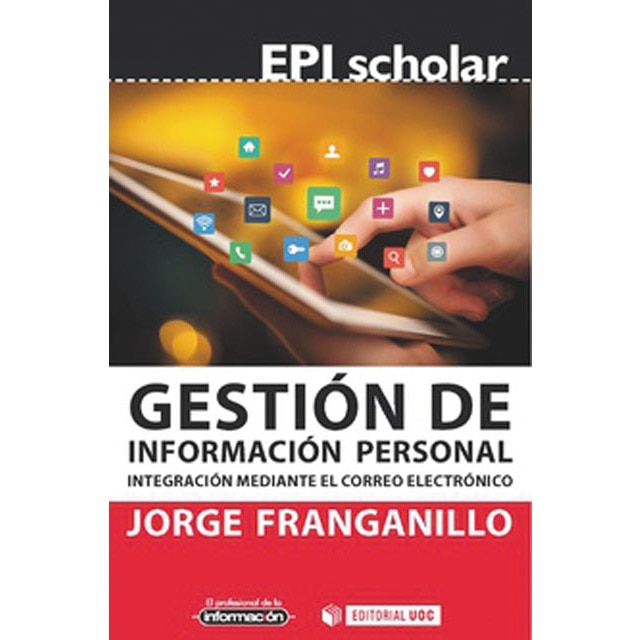 Gestión de información personal: Integración mediante el correo electrónico (Tapa blanda)