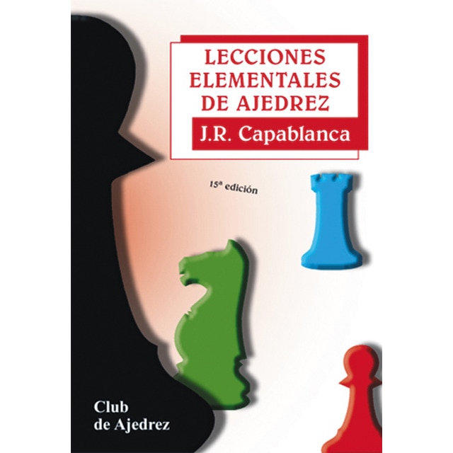 Lecciones elementales de ajedrez. Nueva edición, diseño y maqueta (Tapa blanda)