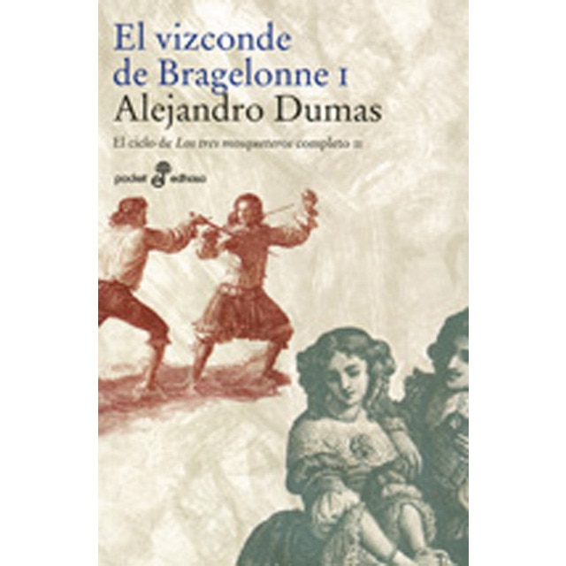 El vizconde de bragelone - bolsillo: El ciclo de los tres mosqueteros