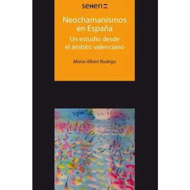 Neochamanismos en españa: Un estudio desde el ámbito valenciano (Tapa blanda)