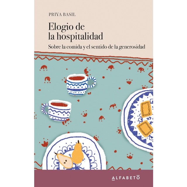 Elogio de la hospitalidad: Sobre la comida y el sentido de la generosidad (Tapa blanda)