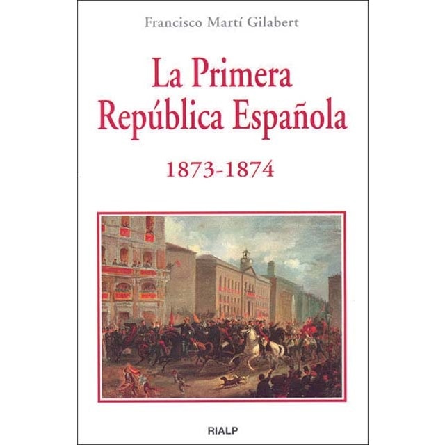 *La Primera República Española 1873 - 1874