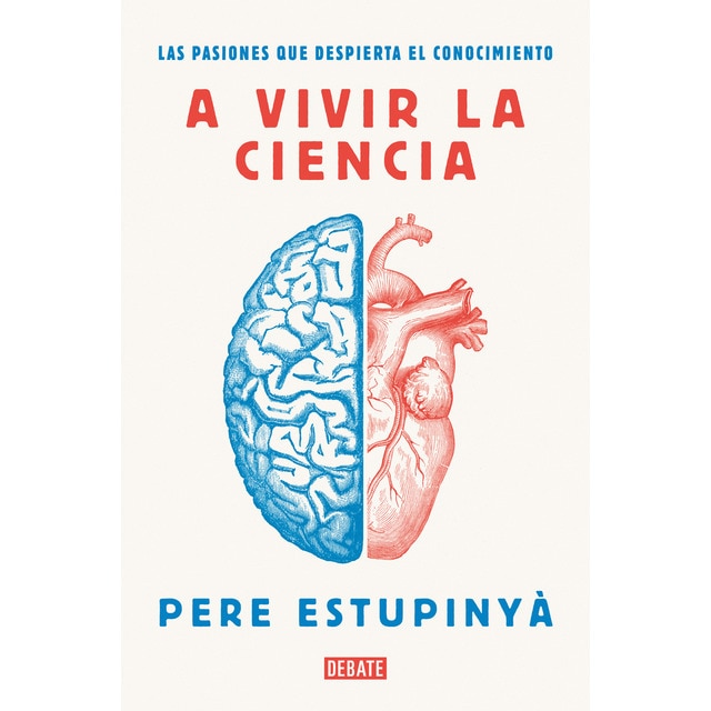 A vivir la ciencia: Las pasiones que despierta el conocimiento (Tapa blanda)